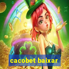 cacobet baixar